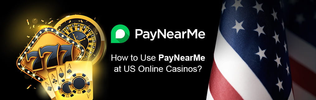 US Online Casino PayNearMe Guide