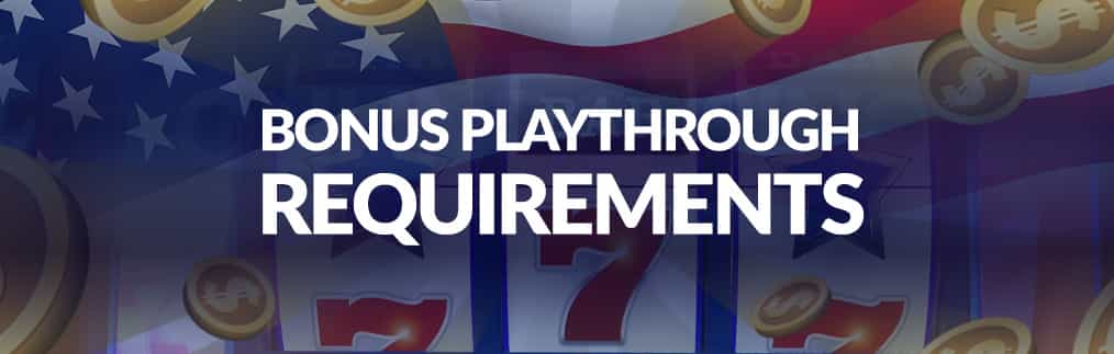 US online casino playthrough requirements
