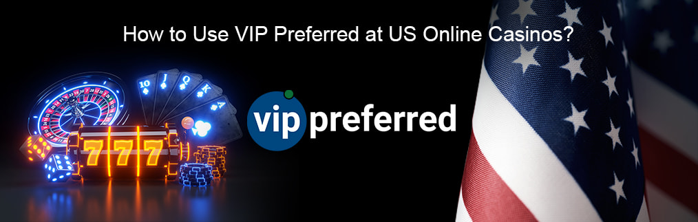 US online casino VIP preferred guide
