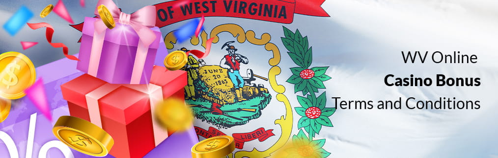 Casino Bonus Terms and Conditions in WV with the West Virginia state crest, presents and coins.
